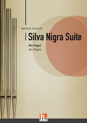 Silva Nigra Suite für Orgel Einzelwerk