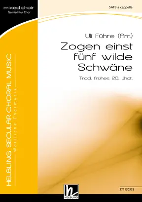 Zogen einst fünf wilde Schwäne Chor-Einzelausgabe SATB