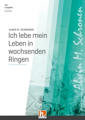 Ich lebe mein Leben in wachsenden Ringen Chor-Einzelausgabe TTB