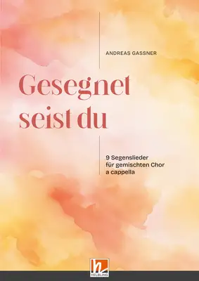 Gesegnet seist du Chorsammlung SATB