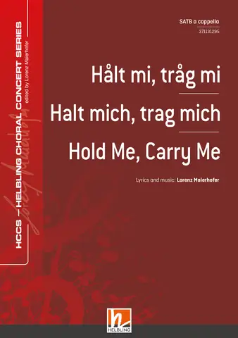 Hålt mi, tråg mi / Halt mich, trag mich / Hold Me, Carry Me