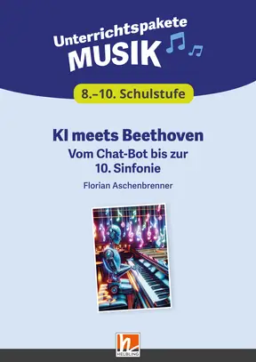 Digitales Unterrichtspaket Musik KI meets Beethoven