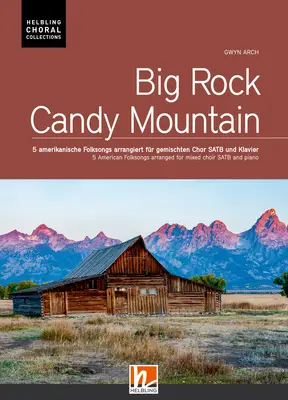 Big Rock Candy Mountain Chorsammlung SATB