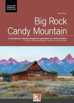 Big Rock Candy Mountain Chorsammlung SATB