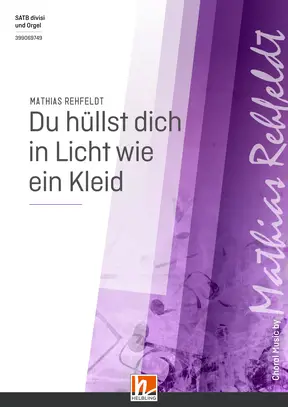 Du hüllst dich in Licht wie ein Kleid Chor-Einzelausgabe SATB divisi