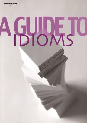 A Guide to Idioms