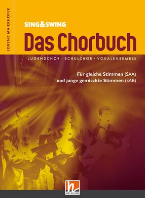 Sing & Swing – Das Chorbuch Chorbuch SAA/SAB