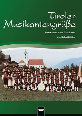 Tiroler Musikantengrüße Partitur und Stimmen