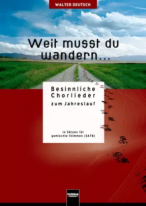 Weit musst du wandern Chorsammlung SATB