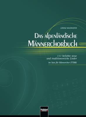 Das Alpenländische Männerchorbuch Chorbuch TTBB