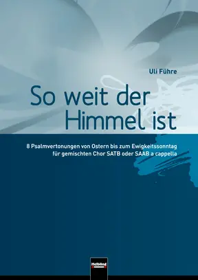 So weit der Himmel ist Chorsammlung SATB/SAAB
