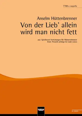 Von der Lieb' allein wird man nicht fett Chor-Einzelausgabe TTBB