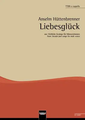 Liebesglück Chor-Einzelausgabe TTBB