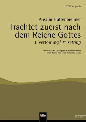 Trachtet zuerst nach dem Reiche Gottes - 1. Vertonung Chor-Einzelausgabe TTBB