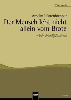 Der Mensch lebt nicht allein vom Brote Chor-Einzelausgabe TTBB