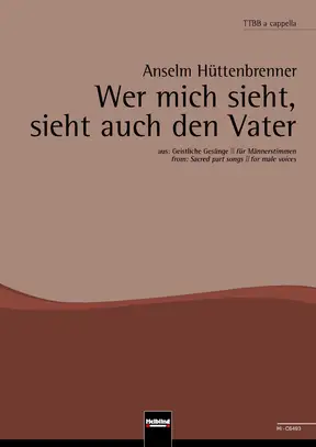 Wer mich sieht, sieht auch den Vater Chor-Einzelausgabe TTBB