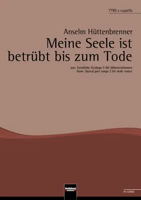 Meine Seele ist betrübt bis zum Tode Chor-Einzelausgabe TTBB