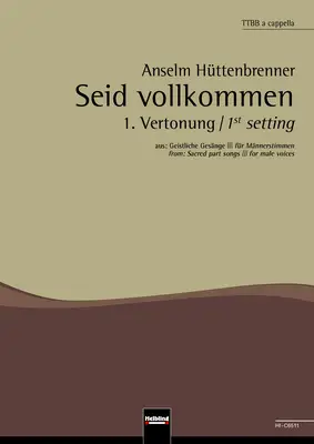 Seid vollkommen - 1. Vertonung Chor-Einzelausgabe TTBB