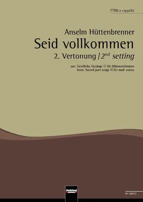 Seid vollkommen - 2. Vertonung Chor-Einzelausgabe TTBB