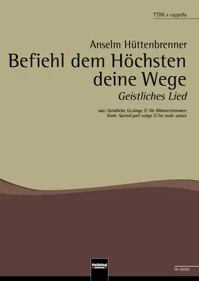 Befiehl dem Höchsten deine Wege Chor-Einzelausgabe TTBB