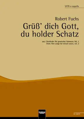 Grüß' dich Gott, du holder Schatz Chor-Einzelausgabe SATB