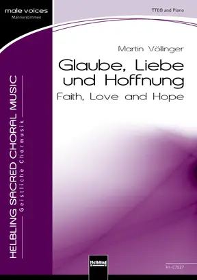 Glaube, Liebe und Hoffnung Chor-Einzelausgabe TTBB