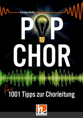 Popchor - fast 1001 Tipps zur Chorleitung