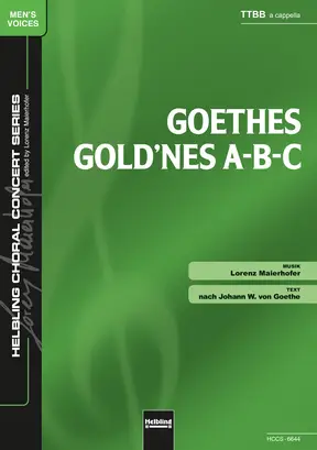 Goethes gold'nes A-B-C Chor-Einzelausgabe TTBB