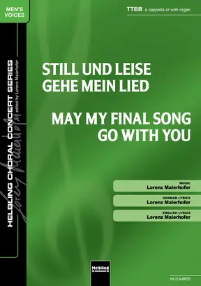 Still und leise gehe mein Lied Chor-Einzelausgabe TTBB