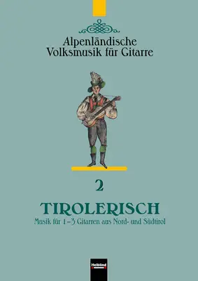 Tirolerisch - Alpenländische Volksmusik für Gitarre 2 Sammlung