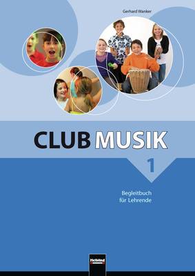 Club Musik 1 Begleitbuch für Lehrende