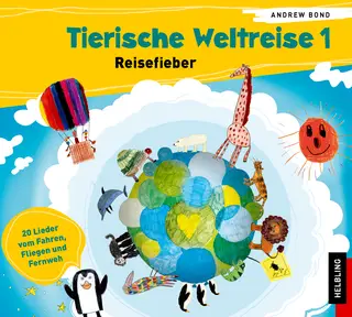 Tierische Weltreise 1 Lieder