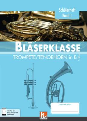 Leitfaden Bläserklasse 1 Schülerheft Trompete / Tenorhorn in B