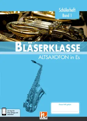 Leitfaden Bläserklasse 1 Schülerheft Altsaxofon