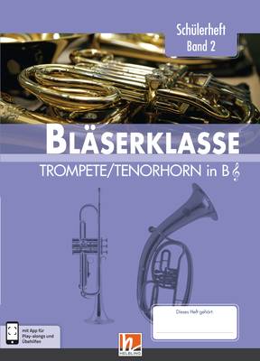 Leitfaden Bläserklasse 2 Schülerheft Trompete / Tenorhorn in B