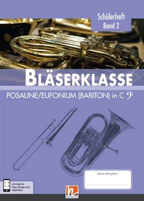 Leitfaden Bläserklasse 2 Schülerheft Posaune / Eufonium (Bariton) in C