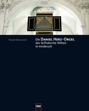 Die Daniel Herz-Orgel der Stiftskirche Wilten in Innsbruck