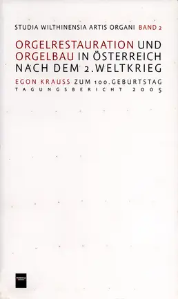 Orgelrestauration und Orgelbau in Österreich nach dem 2. Weltkrieg