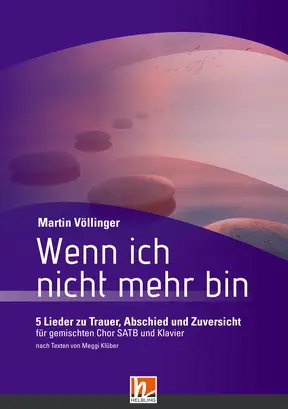 Wenn ich nicht mehr bin Chorsammlung SATB