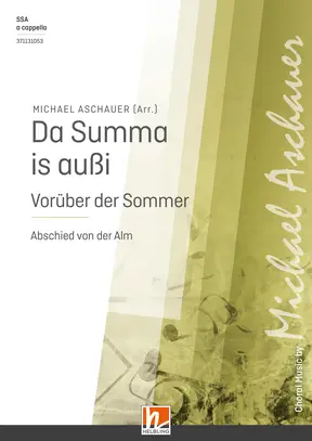 Da Summa is außi / Vorüber der Sommer Chor-Einzelausgabe SSA