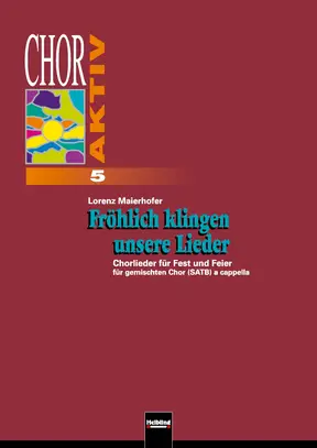 Fröhlich klingen unsere Lieder Chorsammlung