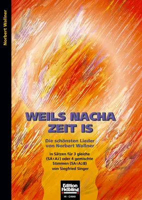 Weils nacha Zeit is Chorsammlung SATB + SAA