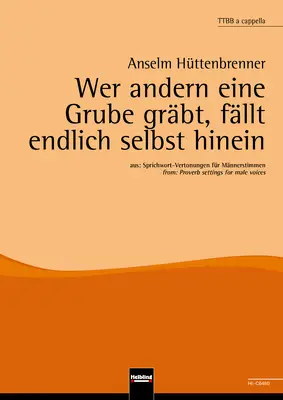 Wer andern eine Grube gräbt, fällt endlich selbst hinein Chor-Einzelausgabe TTBB