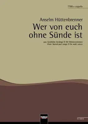 Wer von euch ohne Sünde ist Chor-Einzelausgabe TTBB