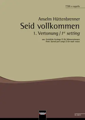 Seid vollkommen - 1. Vertonung Chor-Einzelausgabe TTBB