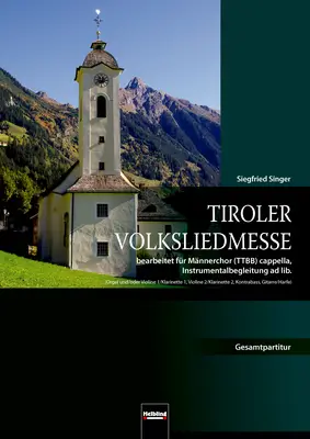 Tiroler Volksliedmesse Gesamtpartitur TTBB