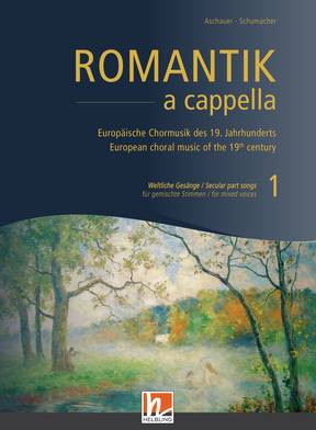 ROMANTIK a cappella 1 – Weltliche Gesänge Chorbuch SATB