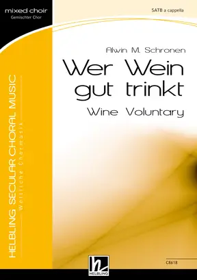 Wer Wein gut trinkt (Wine Voluntary) Chor-Einzelausgabe SATB