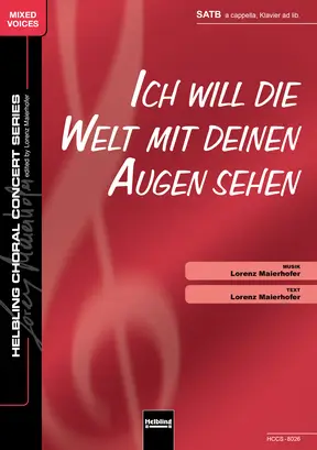 Ich will die Welt mit deinen Augen sehen Chor-Einzelausgabe SATB