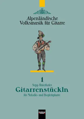 Gitarrenstückln - Alpenländische Volksmusik für Gitarre 1 Sammlung